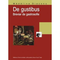 De gustibus: breviar de gastrosofie (RESIGILAT) - Paperback brosat - Mădălina Diaconu - Editura Universității „Alexandru Ioan Cuza” Iași