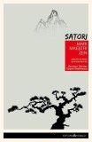 Satori. Mari maestri Zen (Selectie de texte si comentarii de Mokusho Zeisler, Taisen Deshimaru)