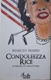 Condoleeza Rice si drumul ei catre putere - Marcus Mabry, carte biografica