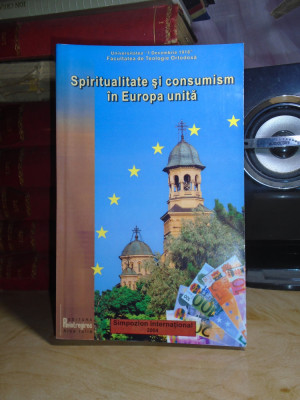 SPIRITUALITATE SI CONSUMISM IN EUROPA UNITA , ALBA IULIA , 2004 * foto