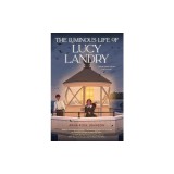 The Luminous Life of Lucy Landry