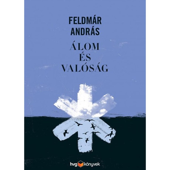 &Aacute;lom &eacute;s val&oacute;s&aacute;g - Feldm&aacute;r Andr&aacute;s