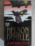 La Apa Babilonului - Nelson DeMille, RAO 1998, Carte Politista, Romana, Paperback