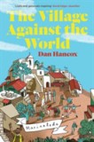 The Village Against the World | Dan Hancox