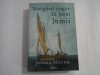 Navigand singur in jurul lumii. Calatoria ambarcatiunii Liberdade - Joshua SLOCUM