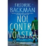 Noi contra voastra - Fredrik Backman