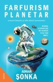 Farfurism planetar, scenarii lunatice și alte obsesii astronomice - Paperback brosat - Nemira