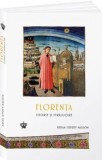 Florența. Istorie și strălucire - Editura Baroque Books &amp; Arts