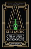 Cumpara ieftin A de la arsenic. Otravurile Agathei Christie/Katryn Harkup, Rao