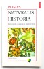 Naturalis Historia, Volumul 2, 2001, Antropologia, Zoologia, Plinius, Enciclopedia Cunostintelor din Antichitate, biologie, antropologie, zoologie., Polirom