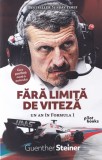 Guenther Steiner - Fara limita de viteza. Un an in Formula 1