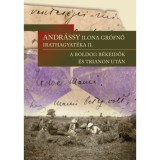 Andr&aacute;ssy Ilona gr&oacute;fnő irathagyat&eacute;ka II. - A boldog b&eacute;keidők &eacute;s Trianon ut&aacute;n