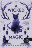 A Wicked Magic - V&eacute;gzetes var&aacute;zsig&eacute;k - Sasha Laurens