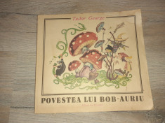 CARTE POVESTI - TUDOR GEORGE - POVESTEA LUI BOB-AURIU, 1989 foto