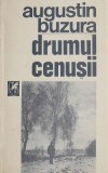Drumul cenușii - Augustin Buzura - Carte Beletristica