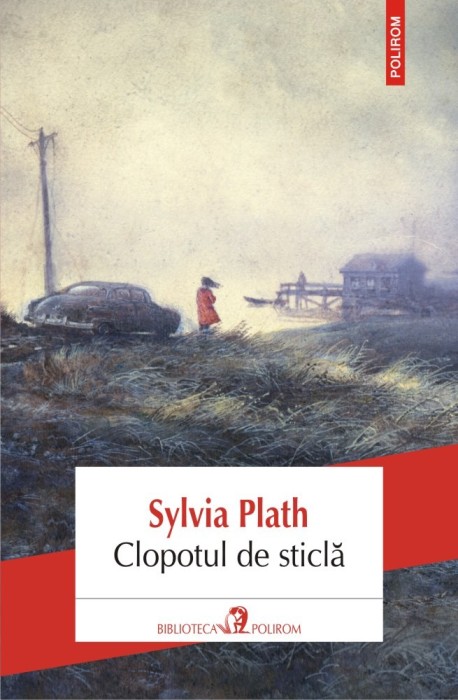 Clopotul De Sticla Ed 2018, Sylvia Plath - Editura Polirom
