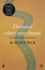 Drumul catre tine insuti - M. Scott Peck foto