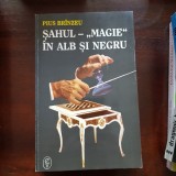 Șahul - Magie &icirc;n Alb și Negru - Pius Br&acirc;nzeu