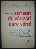 Drayton Bird - Cum sa scrii scrisori de vanzari care vand