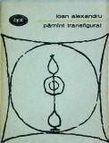 Ioan Alexandru - Pamant transfigurat