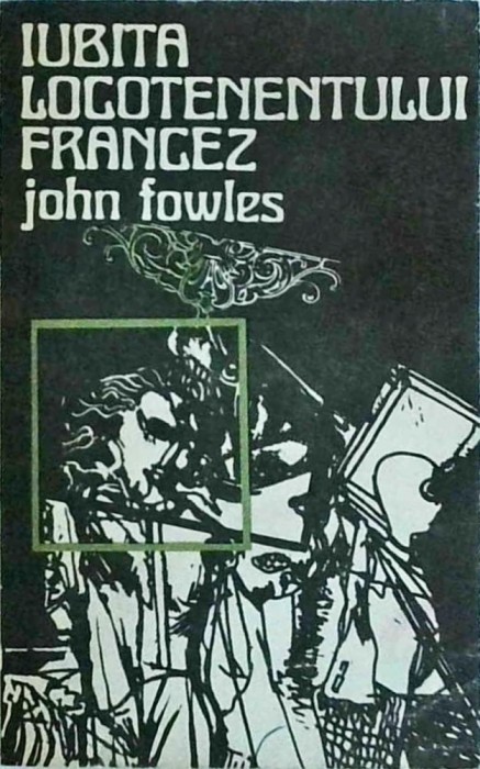 John Fowles - Iubita locotenentului francez