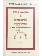 Stephane Courtois - Pata oarba a memoriei europene (Editia: 2009) foto