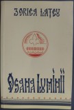 MONAHIA TEODOSIA - ZORICA LATCU: OSANA LUMINII (1947) [Reeditare 2016/Prezentare de Pr. CONSTANTIN CATANA &amp; Arhim. TEOFIL PARAIAN +Biografie+Evocari]