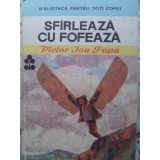 SFARLEAZA CU FOFEAZA-VICTOR ION POPA-120886