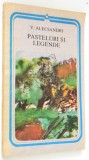 V. Alecsandri - Pasteluri si legende