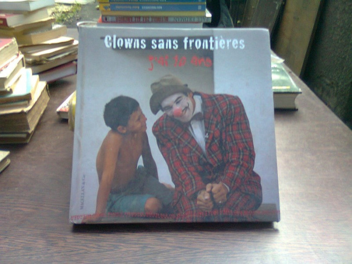 Clowns sans fronti&egrave;res j&#039;ai 10 ans - Marc Wiltz (clauni fara frontiere)