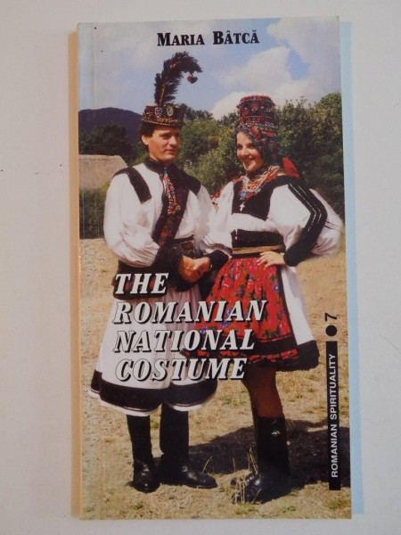 THE ROMANIAN NATIONAL COSTUME by MARIA BATCA , 1996