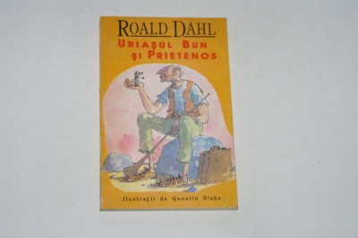 Uriasul bun si prietenos - Roald Dahl - Ilustratii Quentin Blake foto