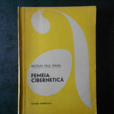 NICOLAE PAUL MIHAIL - FEMEIA CIBERNETICA