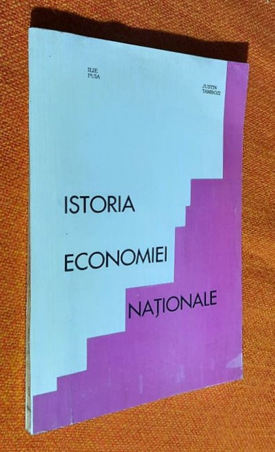 Istoria economiei nationale - Ilie Puia, Justin Tambozi