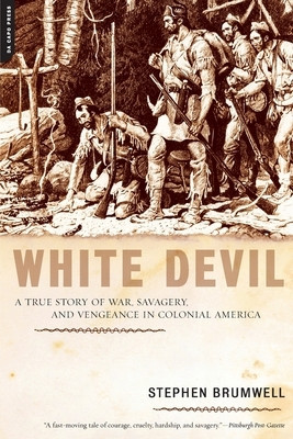 White Devil: A True Story of War, Savagery and Vengeneance in Colonial America foto