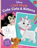 I Can Draw Disney: Cute Cats &amp; Kittens: Draw Figaro, Marie, Simba, and Other Disney Cats!