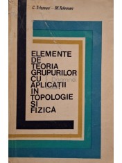 C. Teleman - Elemente de teoria grupurilor cu aplicatii in topologie si fizica (Editia: 1973) foto