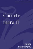 Cumpara ieftin Carnete maro II - Aurel Dumitrașcu