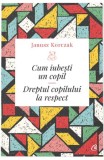Cum iubesti un copil - Janusz Korczak - Curtea Veche