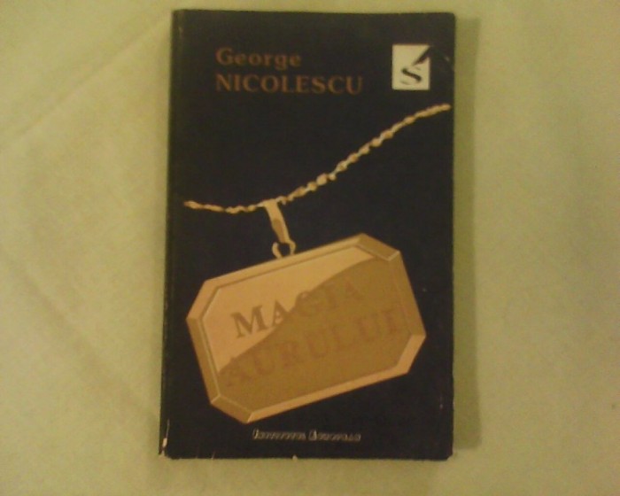 George Nicolescu Magia aurului, ed. princeps