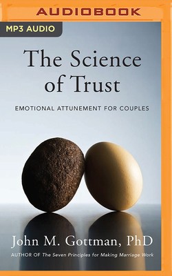 The Science of Trust: Emotional Attunement for Couples