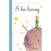 A kis herceg - (K&uuml;l&ouml;nleges kiad&aacute;s) - Antoine de Saint-Exup&eacute;ry
