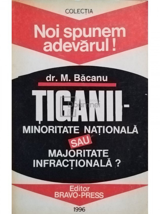 M. Băcanu - Țiganii - minoritate națională sau majoritate infracțională? (editia 1996)