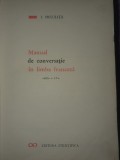 Manual De Conversatie In Limba Franceza - I. Niculita, editia a II-a, 1969, 718p, Alb, L