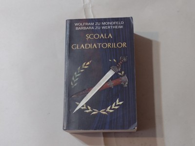 WOLFRAM ZU MONDFELD - SCOALA GLADIATORILOR foto