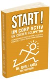 Start! Un corp activ, un creier sclipitor | John J. Ratey, Eric Hagerman, Herald
