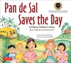Pan de Sal Saves the Day: An Award-Winning Children&#039;s Story from the Philippines [New Bilingual English and Tagalog Edition]