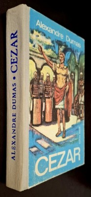 Cezar - Alexandre Dumas, CARTONATA ***RASFOIESTE! CITESTE!!!*** foto
