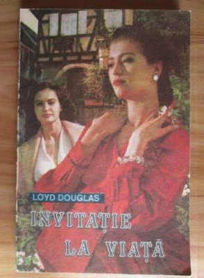 Lloyd Douglas - Invitație la viață foto