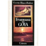 Vicente Blasco Ibanez - Frumoasa lui Goya - 106549